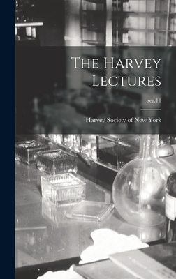 The Harvey Lectures; ser.11 - Harvey Society of New York (Creator)