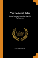 The Hasheesh Eater: Being Passages From The Life Of A Pythagorean