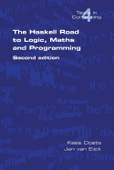 The Haskell Road to Logic, Maths and Programming. Second Edition