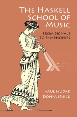 The Haskell School of Music: From Signals to Symphonies - Hudak, Paul, Professor, and Quick, Donya