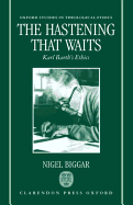 The Hastening That Waits: Karl Barth's Ethics