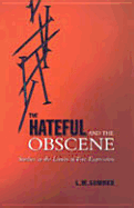 The Hateful and the Obscene: Studies in the Limits of Free Expression