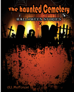 The Haunted Cemetery: Halloween Stories