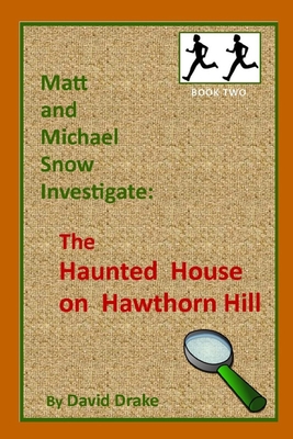 The Haunted House on Hawthorn Hill - Gnagey, Tom (Editor), and Drake, David