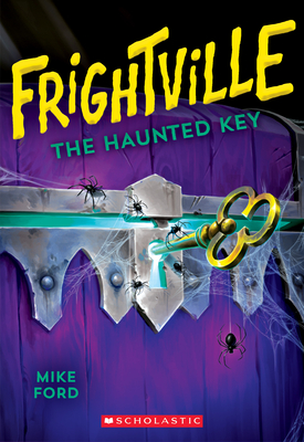 The Haunted Key (Frightville #3): Volume 3 - Ford, Mike