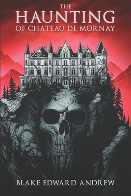 The Haunting of Chateau de Mornay - Andrew, Blake Edward