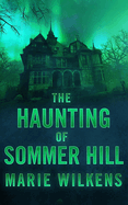 The Haunting of Sommer Hill