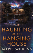 The Haunting of the Hanging House