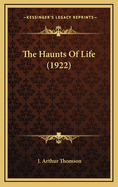 The Haunts of Life (1922)