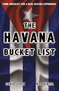 The Havana Bucket List: 100 ways to unlock the magic of Cuba's capital city