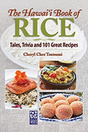 The Hawaii Book of Rice: Tales, Trivia and 101 Great Recipes