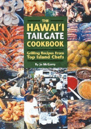 The Hawaii Tailgate Cookbook: Grilling Recipes from Top Island Chefs