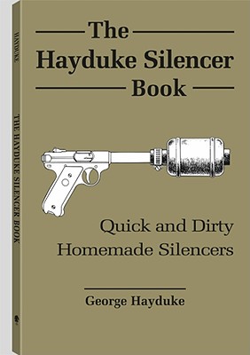 The Hayduke Silencer Book - Hayduke, George
