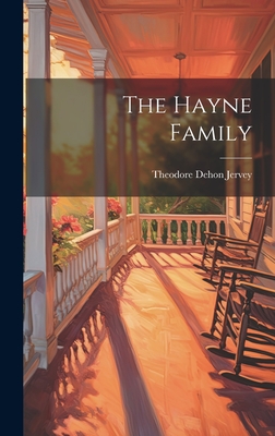 The Hayne Family - Jervey, Theodore Dehon 1859- [From Old (Creator)
