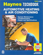 The Haynes Automotive Heating & Air Conditioning Systems Manual: The Haynes Repair Manual for Automotive Heating and Air Conditioning Systems - Haynes Publishing, and Stubblefield, Mike