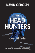 The Head Hunters: A Medical Thriller