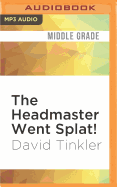 The Headmaster Went Splat!