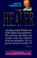The Healer: The Extraordinary Life and Healing Methods of Jack Temple