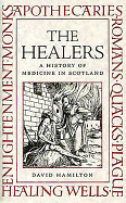The Healers: A History of Medicine in Scotland