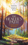 The Healer's Path to Post-COVID Recovery: A Restorative Journey for Healthcare Workers