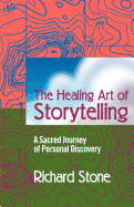 The Healing Art of Storytelling: A Sacred Journey of Personal Discovery