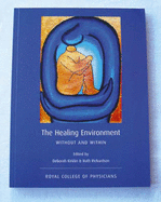 The Healing Environment: Without and within - Kirklin, Deborah (Editor), and Richardson, Ruth (Editor)