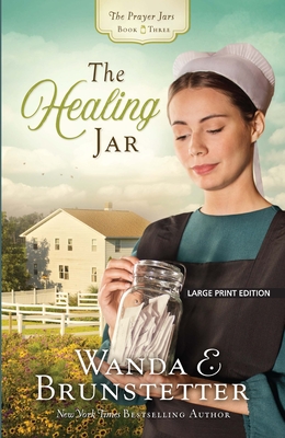 The Healing Jar - Brunstetter, Wanda E