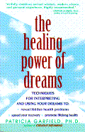 The Healing Power of Dreams - Garfield, Patricia