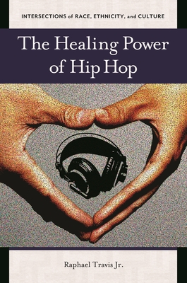 The Healing Power of Hip Hop - Travis, Raphael