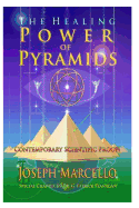 The Healing Power of Pyramids: Exploring Scalar Energy Forms for Health, Healing and Spirituall Awakening