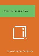 The Healing Question