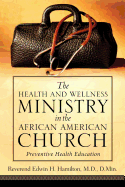 The Health and Wellness Ministry in the African American Church