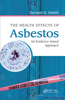 The Health Effects of Asbestos: An Evidence-based Approach - Smith, Dorsett D.