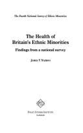 The Health of Britain's Ethnic Minorities: Findings from a National Survey