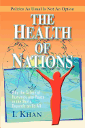 The Health of Nations: Why the Safety of Humanity and Peace in the World Depends on Us All