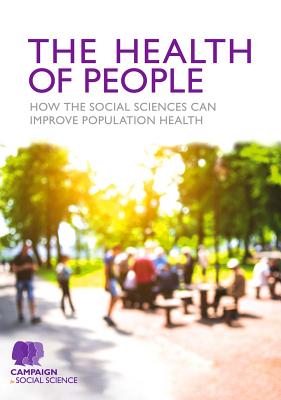 The Health of People: How the social sciences can improve population health - Campaign for Social Science