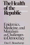 The Health of the Republic: Epidemics, Medicine, and Moralism as Challenges to Democracy