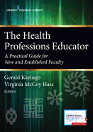 The Health Professions Educator: A Practical Guide for New and Established Faculty