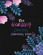 The Healthy Coping Coloring Book: Positive Affirmations and Therapeutic Patterns for Relax and Stress Relief, Stress Relieving Coloring Books Christmas Gift.