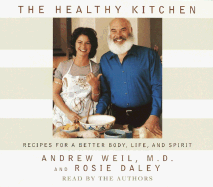 The Healthy Kitchen: Recipes for a Better Body, Life and Spirit