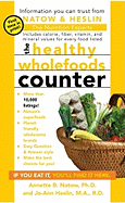 The Healthy Wholefoods Counter - Natow, Annette B, Dr., and Heslin, Jo-Ann