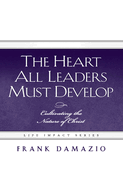 The Heart All Leaders Must Develop: Cultivating the Nature of Christ