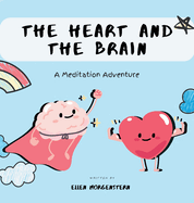 The Heart And The Brain: A Meditation Adventure