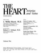 The Heart, Arteries and Veins - Hurst, J Willis