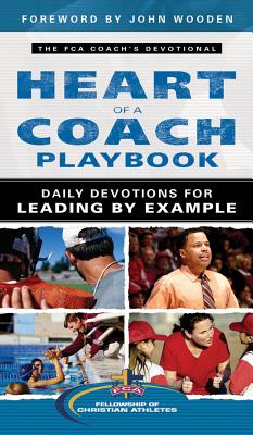 The Heart of a Coach Playbook: Daily Devotions for Leading by Example - Britton, Dan (Editor)