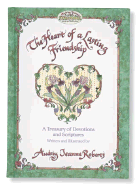 The Heart of a Lasting Friendship: A Treasury of Devotions and Scripture