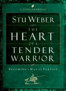 The Heart of a Tender Warrior
