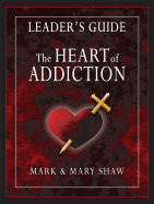 The Heart of Addiction, Leader's Guide