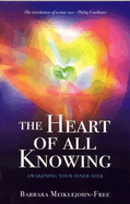 The Heart of All Knowing: Awakening Your Inner Seer