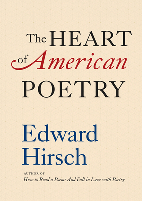 The Heart of American Poetry - Hirsch, Edward